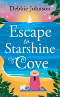 Escape to Starshine Cove: An utterly feel good holiday romance to escape with(1 Starshine Cove)
