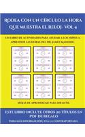 Hojas de aprendizaje para infantil (Rodea con un círculo la hora que muestra el reloj- Vol 4): Este libro contiene 30 fichas con actividades a todo color para niños de 5 a 6 años(45 Hojas de Aprendizaje Para Infantil)