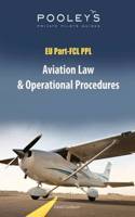 EU Part-FCL PPL, Aviation Law and Operational Procedures