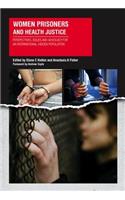 Women Prisoners and Health Justice