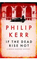 If the Dead Rise Not