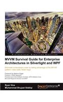 MVVM Survival Guide for Enterprise Architectures in Silverlight and WPF