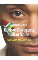 Durban Dialogues, Indian Voice: Five South African Plays