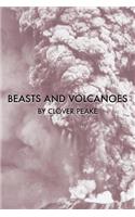 Beasts & Volcanoes