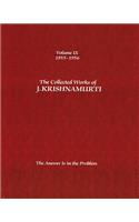 The Collected Works of J.Krishnamurti  - Volume Ix 1955-1956: The Answer is in the Problem