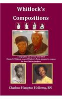 Whitlock's Compositions: A Biographical and Pictorial Story of How Charles D. Whitlock, Owner of Whitlock's Florist Attempted to Compose the Lives of His Two Daughters