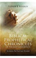 Biblical Prophetical Chronicles of the Last Generation