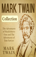 Mark Twain Collection - The Adventures of Huckleberry Finn and the Adventures of Tom Sawyer