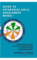 Guide to Enterprise Agile Enablement Model(TM)