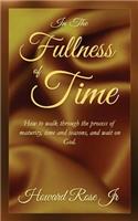 In The Fullness Of Time