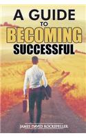 A Guide to Becoming Successful