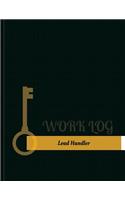 Lead Handler Work Log: Work Journal, Work Diary, Log - 131 pages, 8.5 x 11 inches(Key Work Logs/Work Log)