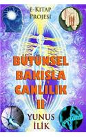 Butunsel Bakisla Canlilik-II: "madde Ve Enerji, Beden Ve Ruh Iliskisi"
