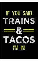 If You Said Trains & Tacos I'm In: Train Lovers Notebook