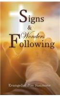 Signs & Wonders Following
