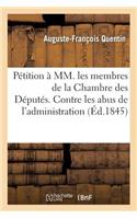 Pétition À MM. Les Membres de la Chambre Des Députés. Contre Les Abus de l'Administration Parisienne: (Sciences Sociales)