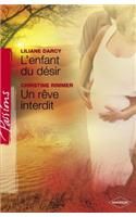 L'Enfant Du Desir - Un Reve Interdit (Harlequin Passions)