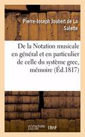 de la Notation Musicale En Général Et En Particulier de Celle Du Système Grec, Mémoire