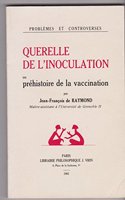 Querelle de l'Inoculation Ou Prehistoire de la Vaccination