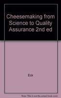 Cheesemaking From Science To Quality Assurance, 2/Ed.
