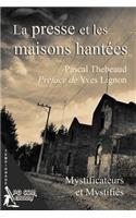 La presse et les maisons hantees