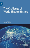 Challenge of World Theatre History