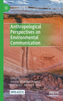 Anthropological Perspectives on Environmental Communication