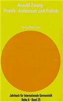 Arnold Zweig - Poetik, Judentum Und Politik