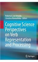 Cognitive Science Perspectives on Verb Representation and Processing