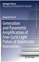 Generation and Parametric Amplification of Few&#8208;cycle Light Pulses at Relativistic Intensities