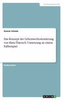Das Konzept der Lebensweltorientierung von Hans Thiersch. Umsetzung an einem Fallbeispiel