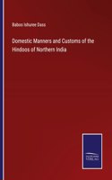 Domestic Manners and Customs of the Hindoos of Northern India