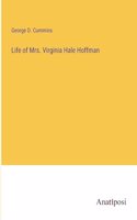 Life of Mrs. Virginia Hale Hoffman