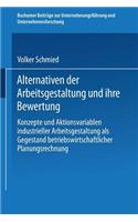 Alternativen der Arbeitsgestaltung und ihre Bewertung