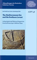 Mediterranean Sea and the Southern Levant: Archaeological and Historical Perspectives from the Bronze Age to Medieval Times