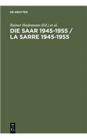 Die Saar 1945-1955 / La Sarre 1945-1955