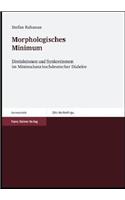 Morphologisches Minimum: Distinktionen Und Synkretismen Im Minimalsatz Hochdeutscher Dialekte
