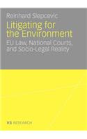 Litigating for the Environment: EU Law, National Courts and Socio-Legal Reality