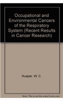 Occupational and Environmental Cancers of the Respiratory System