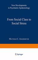 From Social Class to Social Stress: New Developments in Psychiatric Epidemiology