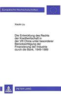 Die Entwicklung des Rechts der Kreditwirtschaft in der VR China unter besonderer Beruecksichtigung der Finanzierung der Industrie durch die Bank, 1949-1989