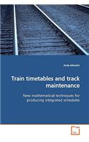 Train timetables and track maintenance