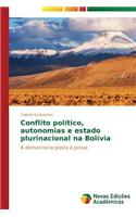 Conflito político, autonomias e estado plurinacional na Bolívia