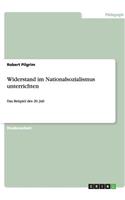 Widerstand im Nationalsozialismus unterrichten