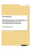 Wirtschaftsspionage in Verhandlungen aus informationsökonomischer und wirtschaftsethischer Perspektive