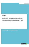 Installation einer Wechselschaltung (Unterweisung Elektromeister / -in): (German)