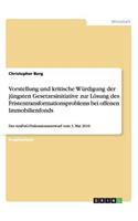 Vorstellung und kritische Würdigung der jüngsten Gesetzesinitiative zur Lösung des Fristentransformationsproblems bei offenen Immobilienfonds