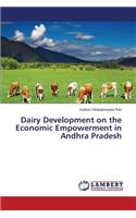 Dairy Development on the Economic Empowerment in Andhra Pradesh