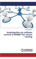 Investigation on collision control in MANET for secure routing