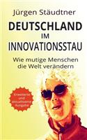 Deutschland im Innovationsstau: Wie mutige Menschen die Welt verändern